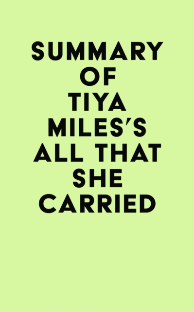 Summary of Tiya Miles's All That She Carried, EPUB eBook