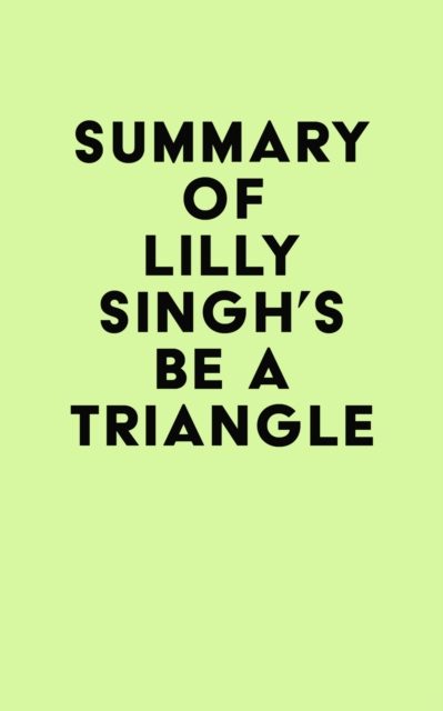 Summary of Lilly Singh's Be a Triangle, EPUB eBook