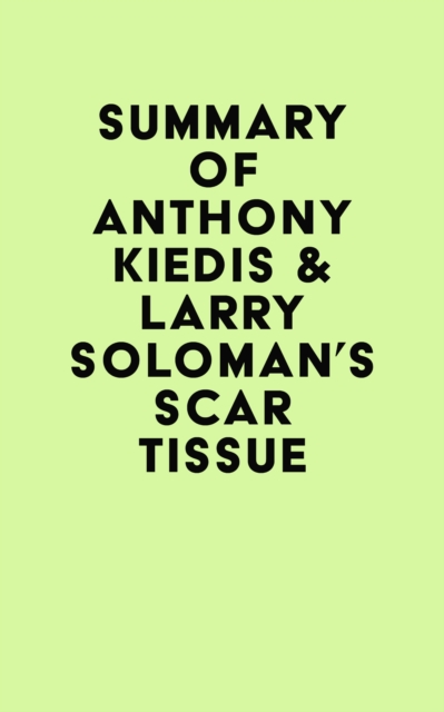 Summary of Anthony Kiedis & Larry Soloman's Scar Tissue, EPUB eBook