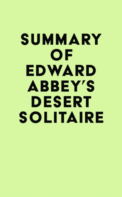Summary of Edward Abbey's Desert Solitaire, EPUB eBook