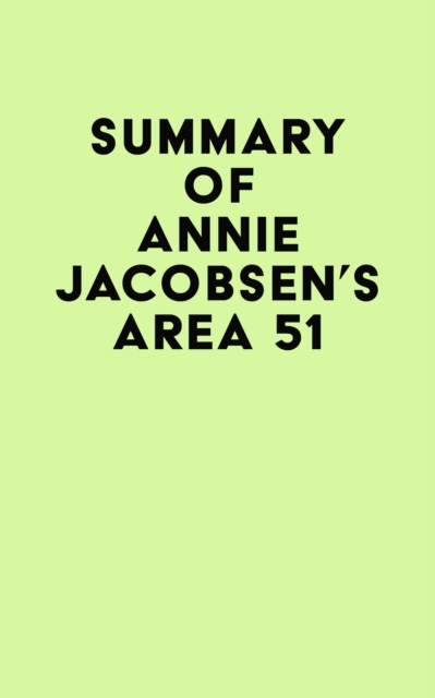 Summary of Annie Jacobsen's Area 51, EPUB eBook