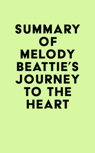 Summary of Melody Beattie's Journey to the Heart, EPUB eBook