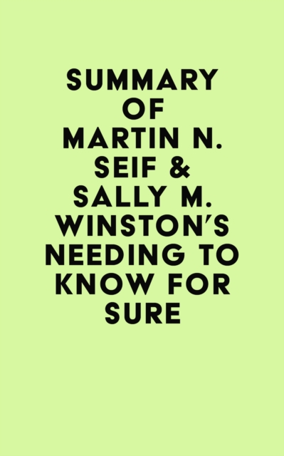 Summary of Martin N. Seif & Sally M. Winston's Needing to Know for Sure, EPUB eBook