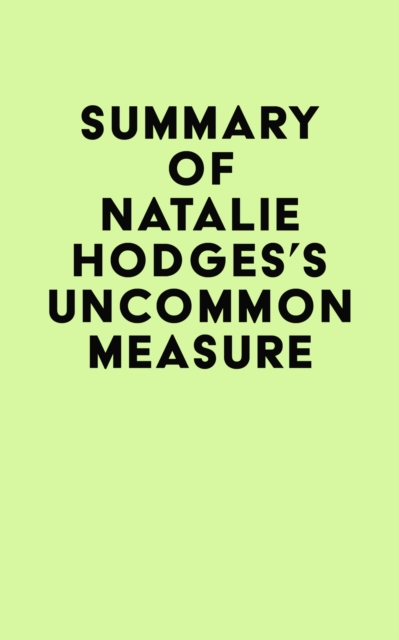Summary of Natalie Hodges's Uncommon Measure, EPUB eBook