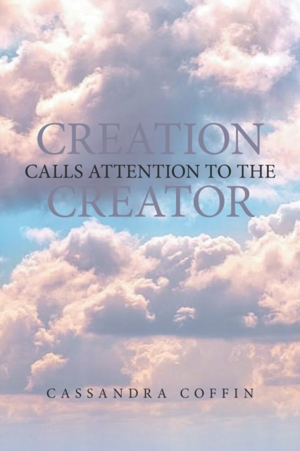 Creation Calls Attention to the Creator, Paperback / softback Book
