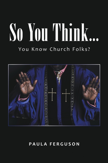 So You Think... : You Know Church Folks?, EPUB eBook