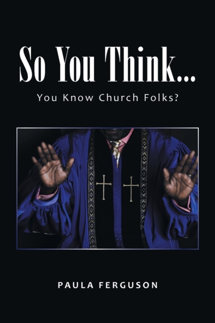 So You Think... : You Know Church Folks?, Paperback / softback Book