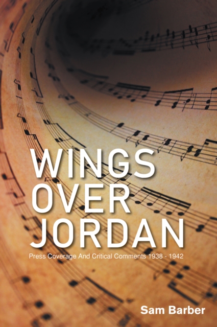 Wings over Jordan : Press Coverage and Critical Comments 1938 - 1942, EPUB eBook