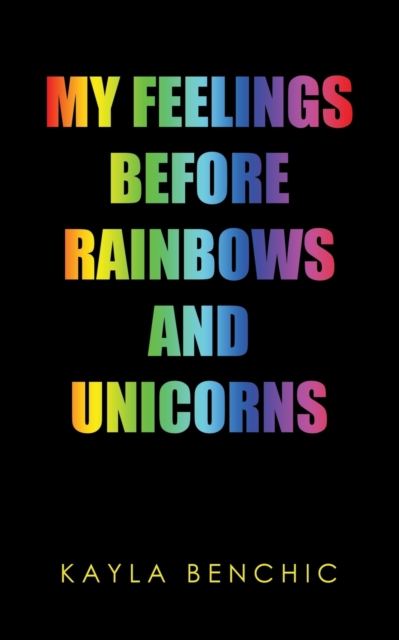 My Feelings Before Rainbows and Unicorns, Paperback / softback Book