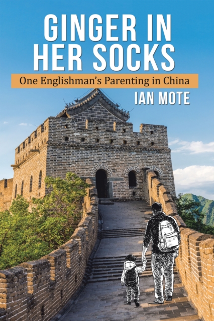 Ginger in Her Socks: One Englishman's Parenting in China, EPUB eBook