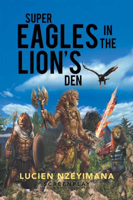 Super Eagles in the Lion's Den : Screenplay, EPUB eBook