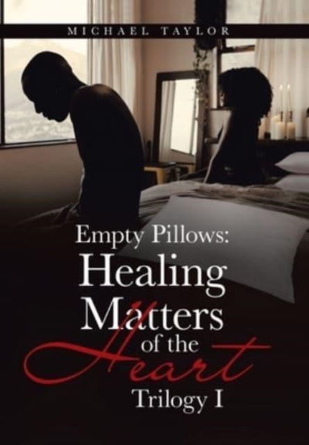 Empty Pillows : Healing Matters of the Heart: Trilogy I, Hardback Book