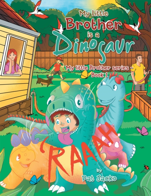 My Little Brother Is a Dinosaur : My Little Brother Series - Book 1, EPUB eBook