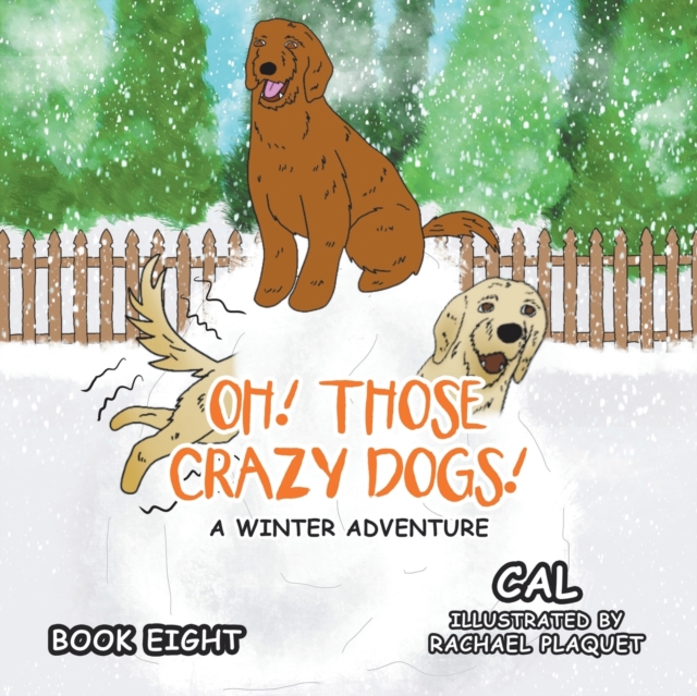 Oh! Those Crazy Dogs! : A Winter Adventure, Paperback / softback Book