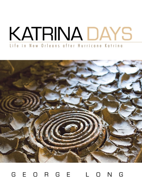 Katrina Days : Life in New Orleans After Hurricane Katrina, EPUB eBook