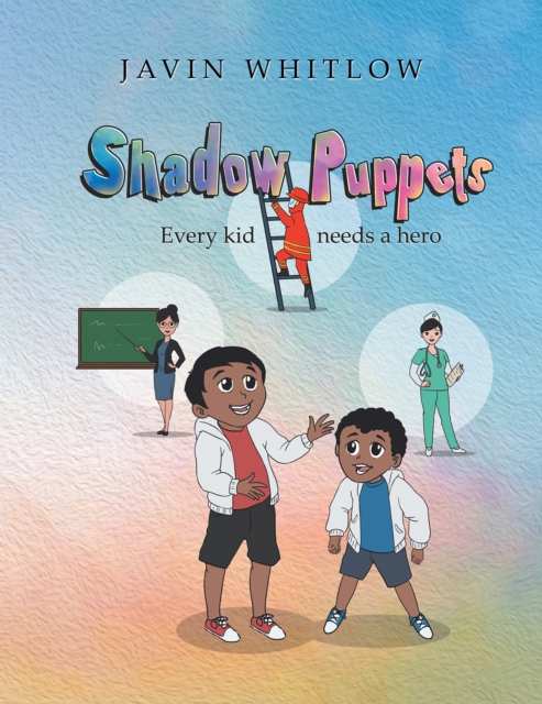 Shadow Puppets : Every Kid Needs a Hero!!!, EPUB eBook