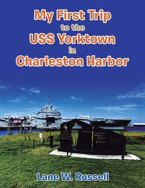 My First Trip to the Uss Yorktown in Charleston Harbor, EPUB eBook