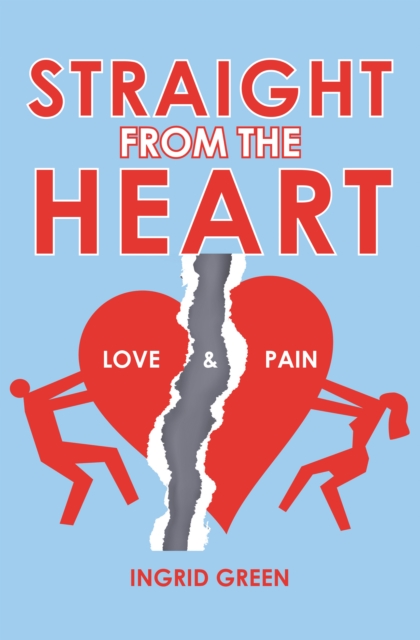 Straight from the Heart : Love & Pain, EPUB eBook