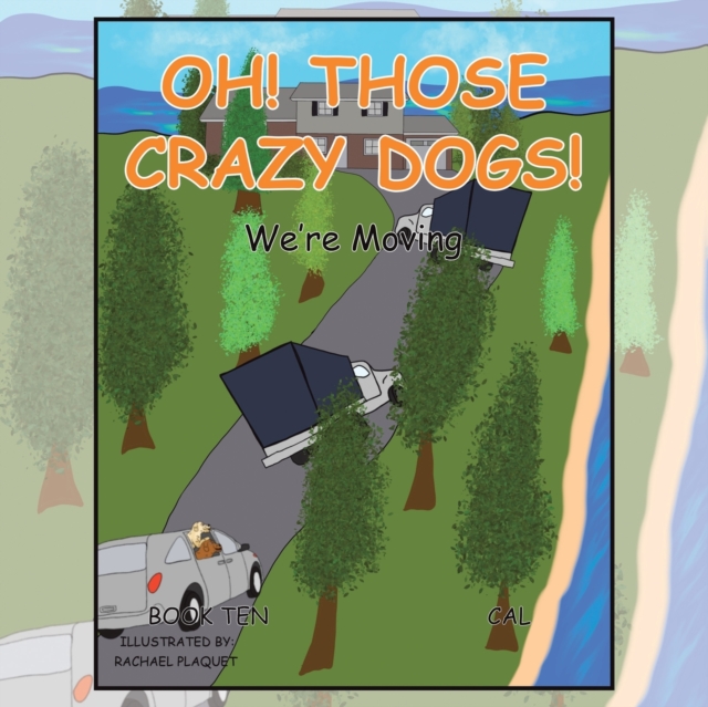 Oh! Those Crazy Dogs! : We'Re Moving, Paperback / softback Book