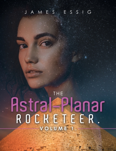 The Astral-Planar Rocketeer. Volume 1., Paperback / softback Book