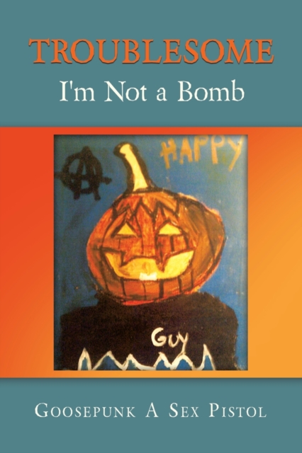 Troublesome : I'm Not a Bomb, Paperback / softback Book