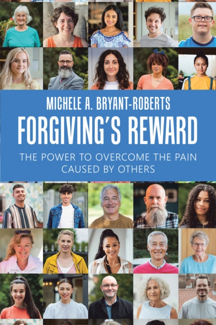 Forgiving's Reward : The Power to Overcome the Pain Caused by Others, EPUB eBook
