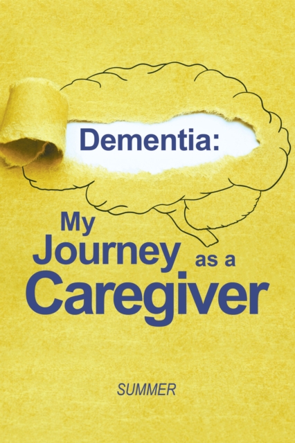 Dementia: My Journey as a Caregiver, EPUB eBook