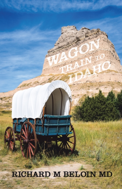 Wagon Train to Idaho : A Western Bounty Hunter,          Romance, and Entrepreneur       Series-Book 3, EPUB eBook