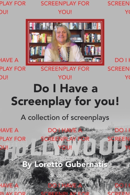 Do I Have a Screenplay for You! : A Collection of Screenplays, Paperback / softback Book