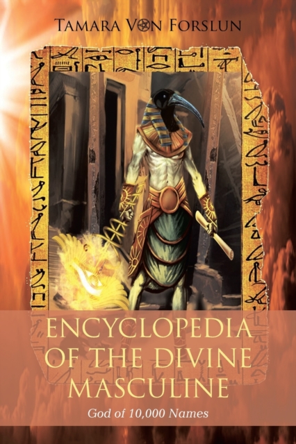 Encyclopaedia of the the Divine Masculine God of 10,000 Names, Paperback / softback Book