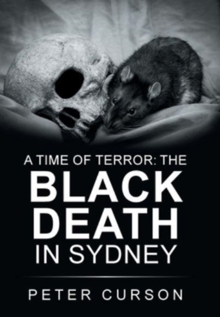 A Time of Terror : the Black Death in Sydney, Hardback Book