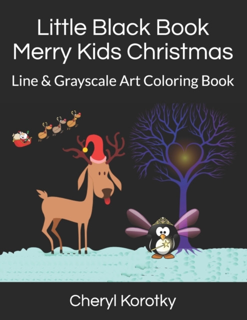 Little Black Book Merry Kids Christmas : Line & Grayscale Art Coloring Book, Paperback / softback Book