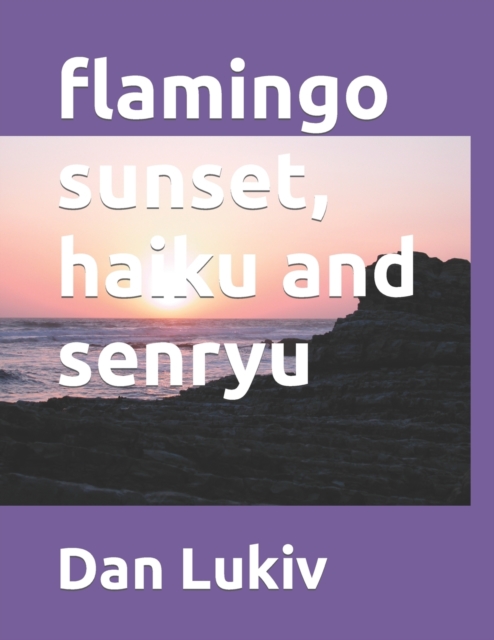 flamingo sunset, haiku and senryu, Paperback / softback Book