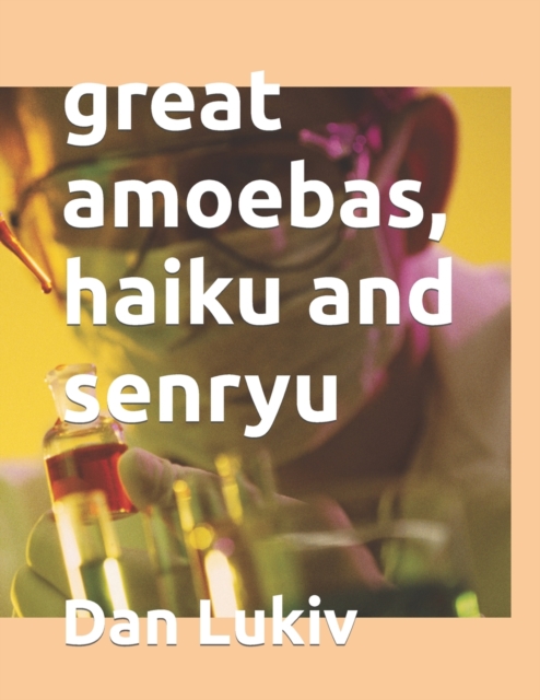 great amoebas, haiku and senryu, Paperback / softback Book