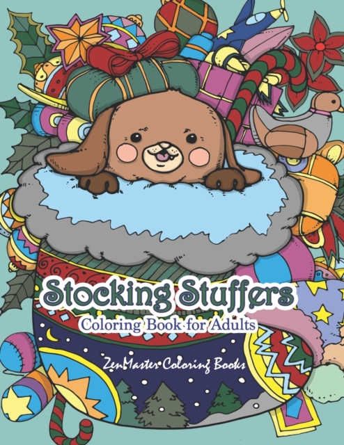 Stocking Stuffers Coloring Book for Adults : An Adult Coloring Book of Stockings full of Cute Baby Animals With Christmas and Holiday Designs For Stress Relief and Relaxation, Paperback / softback Book