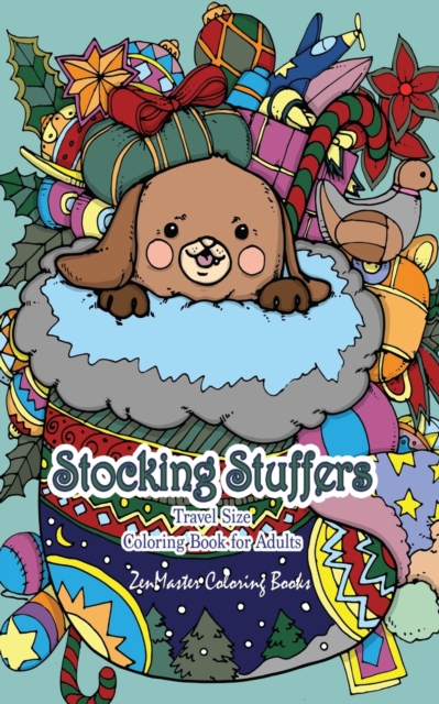 Stocking Stuffers Travel Size Coloring Book for Adults : 5x8 Adult Coloring Book of Stockings full of Cute Baby Animals With Christmas and Holiday Designs For Stress Relief and Relaxation, Paperback / softback Book
