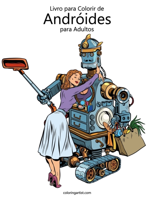 Livro para Colorir de Androides para Adultos, Paperback / softback Book