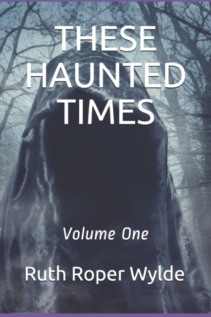 These Haunted Times : Volume One, Paperback / softback Book