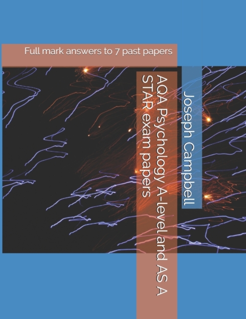 AQA Psychology A-level and AS A STAR exam papers : Full mark answers to 7 past papers, Paperback / softback Book