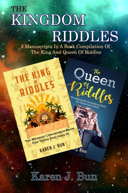 The Kingdom Of Riddles : 2 Manuscripts In A Book Compilation Of The King And Queen Of Riddles, Paperback / softback Book