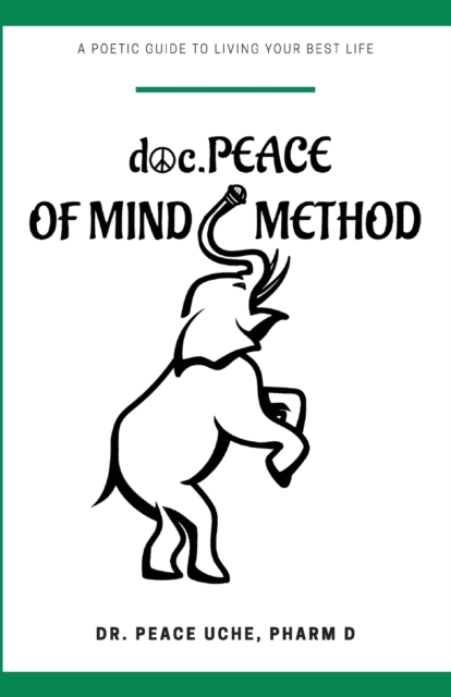 doc.PEACE of Mind Method : A Poetic Guide to Living Your Best Life, Paperback / softback Book