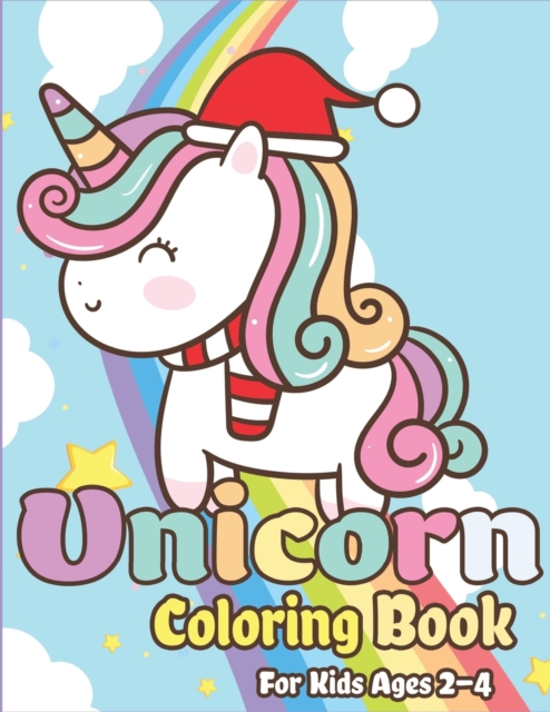 Unicorn Coloring Book for Kids Ages 2-4 : Magical Unicorn Coloring Books for Girls, Fun and Beautiful Coloring Pages Birthday Gifts for Kids, Paperback / softback Book
