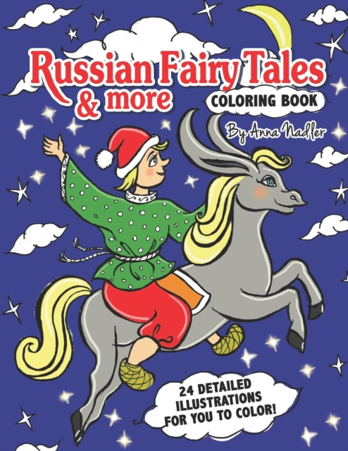 Russian Fairy Tales & more Coloring Book : 24 detailed illustrations for you to color!, Paperback / softback Book