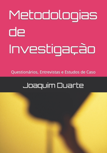 Metodologias de Investigacao : Questionarios, Entrevistas e Estudos de Caso, Paperback / softback Book