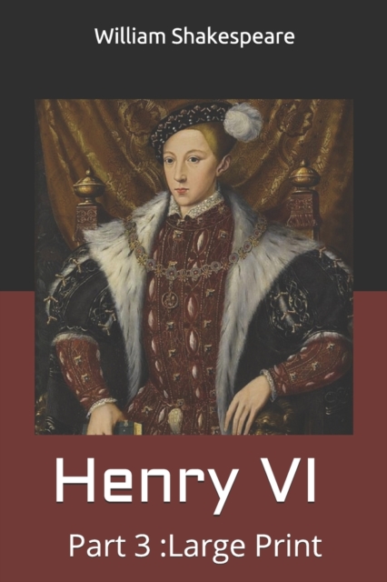 Henry VI, Part 3 : Large Print, Paperback / softback Book