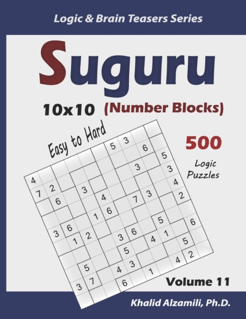 Suguru (Number Blocks) : 500 Easy to Hard Logic Puzzles (10x10), Paperback / softback Book