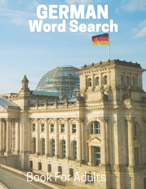 German Word Search Book For Adults : Large Print German Puzzle Book With Solutions, Paperback / softback Book