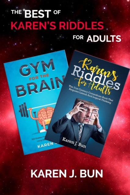 The Best Of Karen's Riddles For Adults : 2 Manuscripts In A Book Compilation To Workout The Brain Cells Using Logic Thinking, Paperback / softback Book