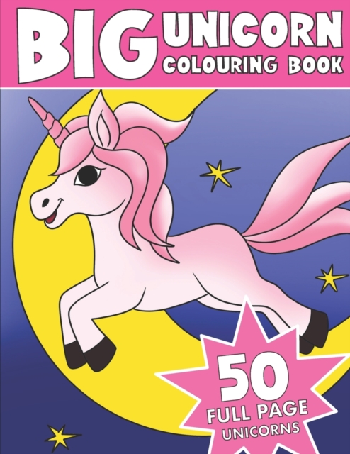 The Big Unicorn Colouring Book : Kids Unicorn Colouring Book, Paperback / softback Book