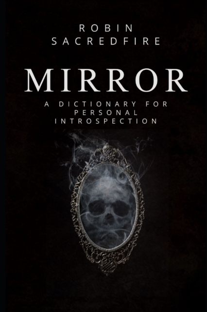 Mirror : A Dictionary for Personal Introspection, Paperback / softback Book